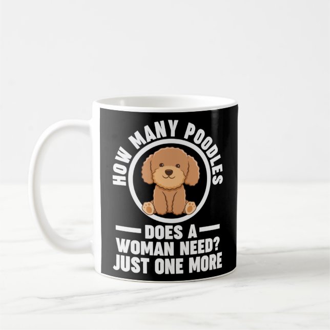 how many poodles does a woman need just one more p coffee mug (Left)