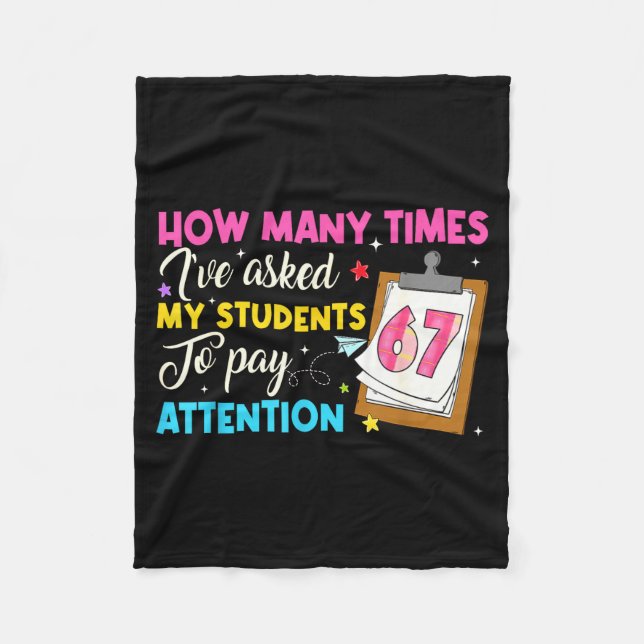 How Many Times I've Asked My Students To Pay Atten Fleece Blanket (Front)