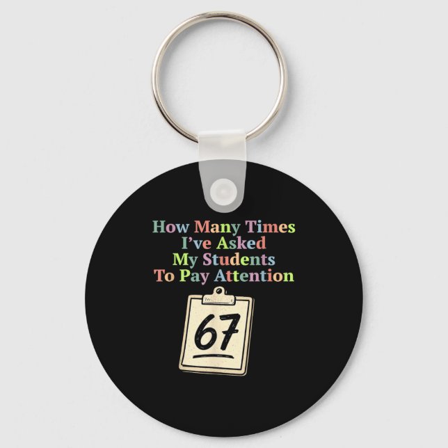 How Many Times I've Asked My Students To Pay Atten Key Ring (Front)