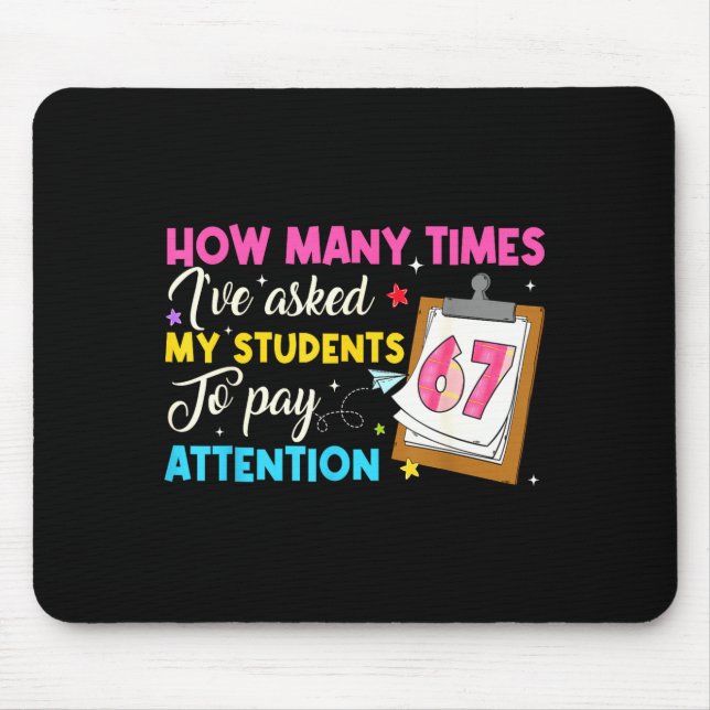 How Many Times I've Asked My Students To Pay Atten Mouse Mat (Front)