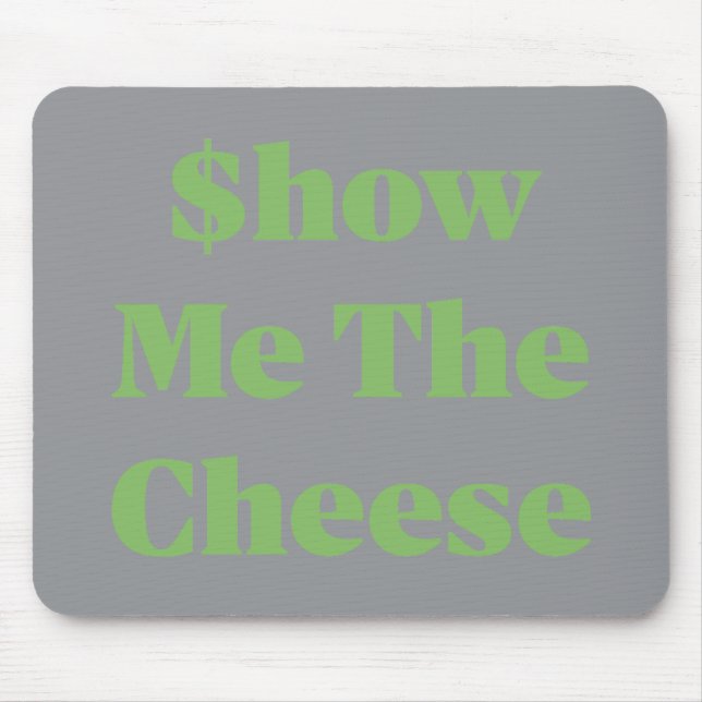 $how Me The Cheese Mouse Mat (Front)