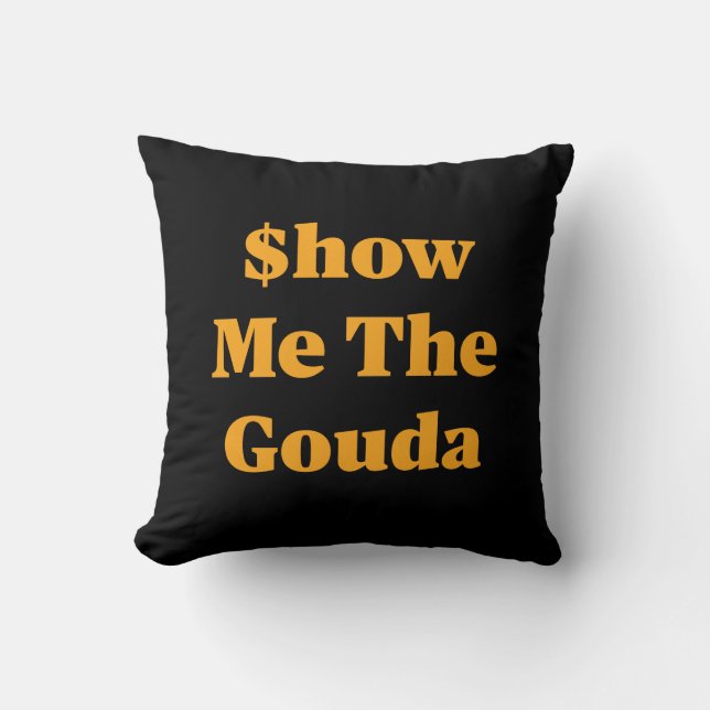 $how Me The Gouda Cushion (Front)