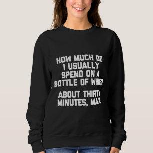 How Much Do I Usually Spend On Wine Sweatshirt
