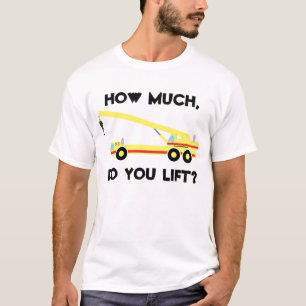 How much, do you lift? T-Shirt