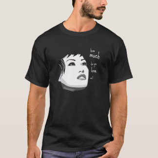 how much do you love me? DARK T-Shirt