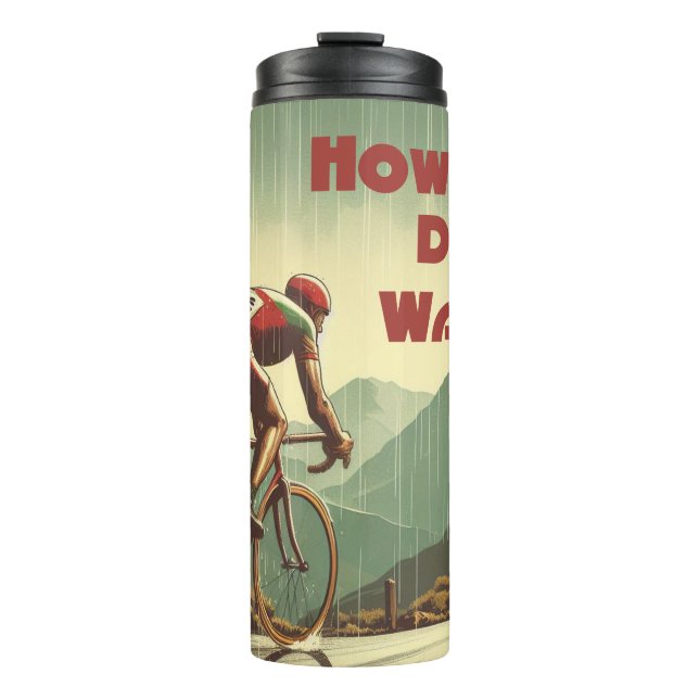How Much Do You Want It Cycling Thermal Tumbler (Front)