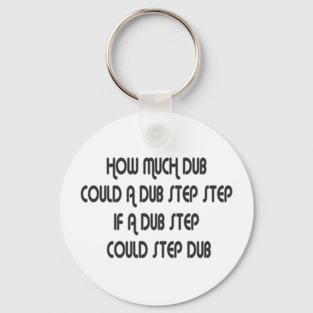 How Much Dub Step Key Ring (Front)