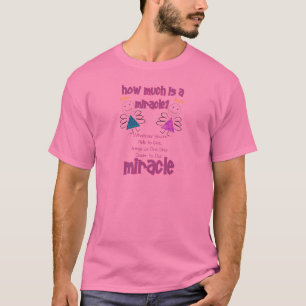 How Much is a Miracle? T-Shirt