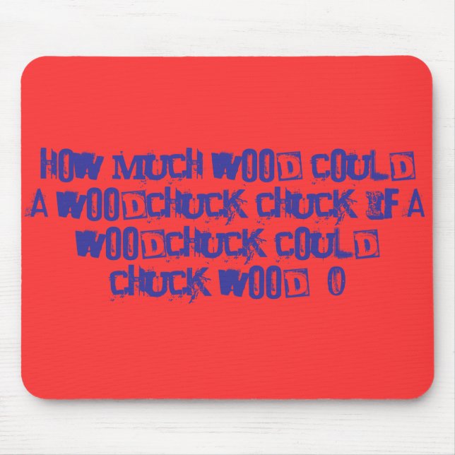 How much wood could a woodchuck chuck if a wood... mouse mat (Front)