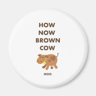 How Now Brown Cow Magnet