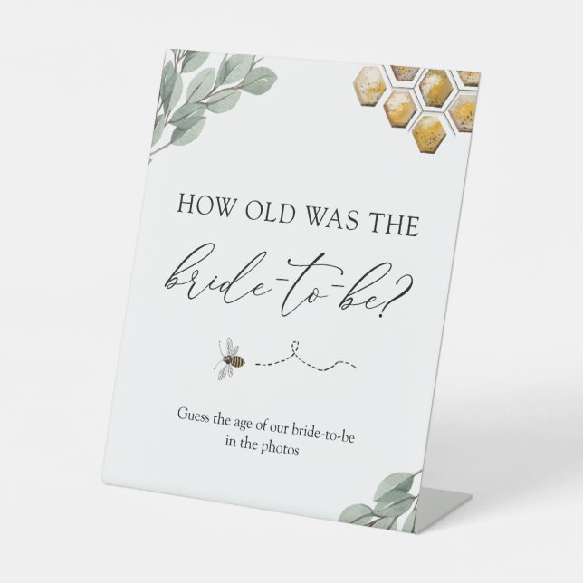 How Old was the Bride to Bee? Bee and Eucalyptus  Pedestal Sign (Front)
