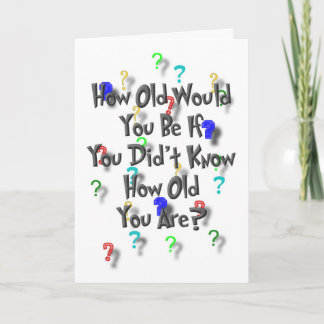 How Old Would You Be? Birthday Card