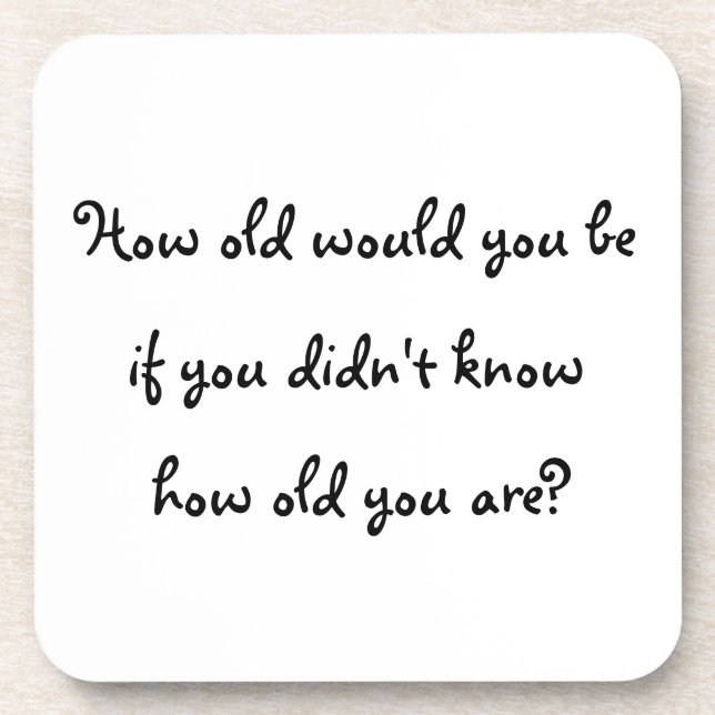 How old would you be?-cork coaster (Front)