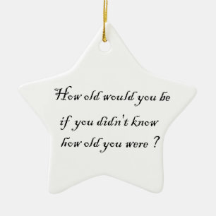 How old would you be?-star ornament