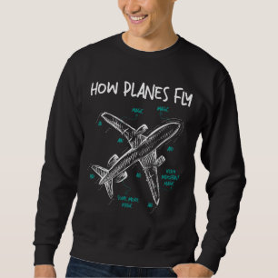 How Planes Fly - Aerospace Engineer Aeronautical E Sweatshirt
