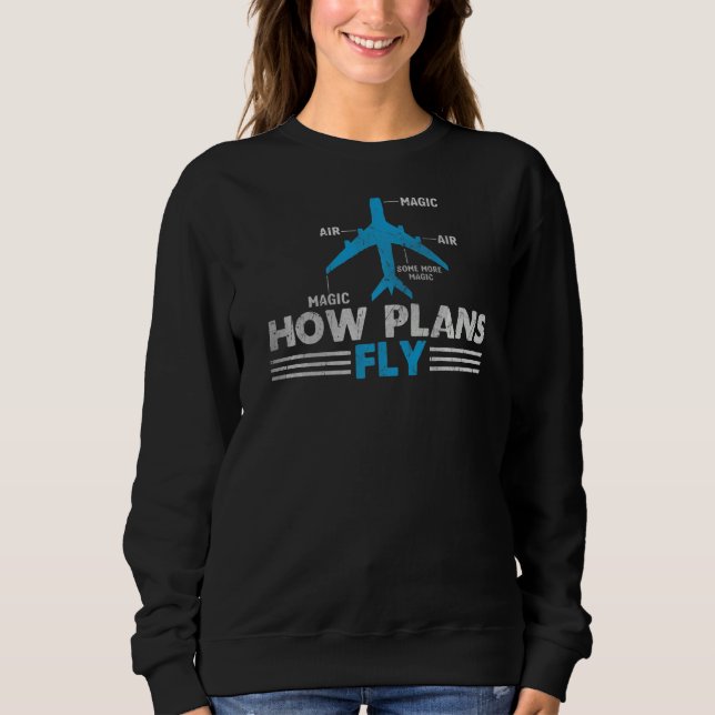 How Planes Fly  Aerospace Engineer Engineering Sweatshirt (Front)