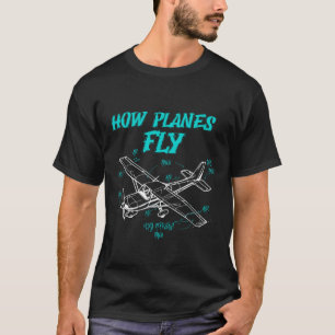How Planes Fly Funny Airplane Pilot Magic  T-Shirt