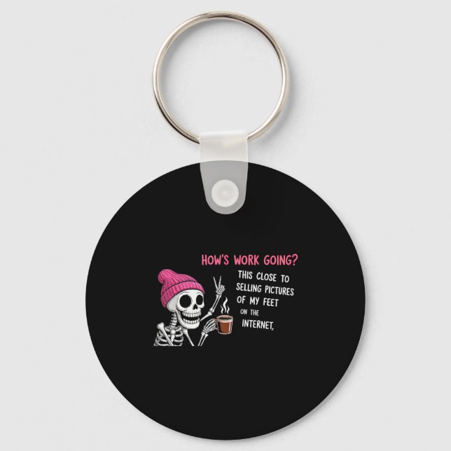 How’s Work Going This Close To Selling Pictures Of Key Ring (Front)