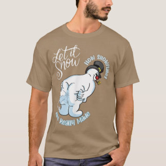 How Snowflakes Are Really Made, Funny Snowman Chri T-Shirt