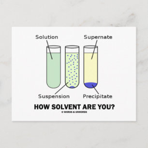 How Solvent Are You? (Chemistry Humour) Postcard