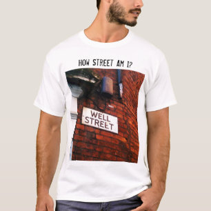 How Street Am I? T-Shirt