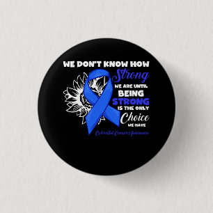 How Strong Colourectal Cancer Being Strong Is The 3 Cm Round Badge