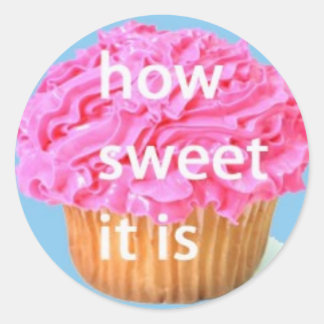 how sweet it is cupcake classic round sticker