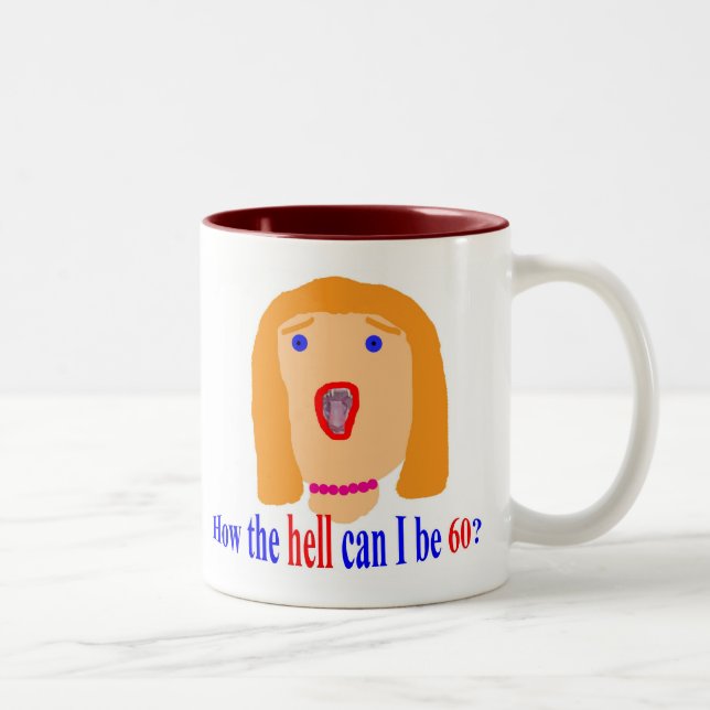 How the hell can I be 60? Two-Tone Coffee Mug (Right)