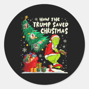 How The Trump Saved Christmas Funny Christmas Trum Classic Round Sticker