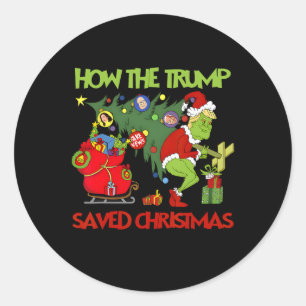 How The Trump Saved Christmas Funny Trump Christma Classic Round Sticker