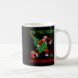 How The Trump Saved Christmas Funny Trump Christma Coffee Mug