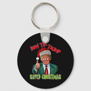 How The Trump Saved Christmas Funny Trump Christma Key Ring