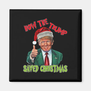 How The Trump Saved Christmas Funny Trump Christma Magnet