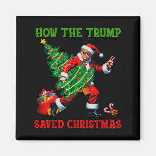How The Trump Saved Christmas Funny Trump Christma Magnet