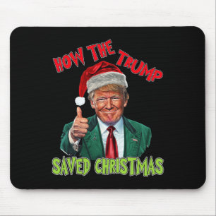 How The Trump Saved Christmas Funny Trump Christma Mouse Mat