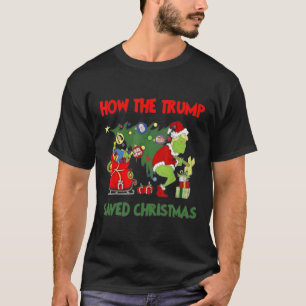 How The Trump Saved Christmas Funny Trump Christma T-Shirt