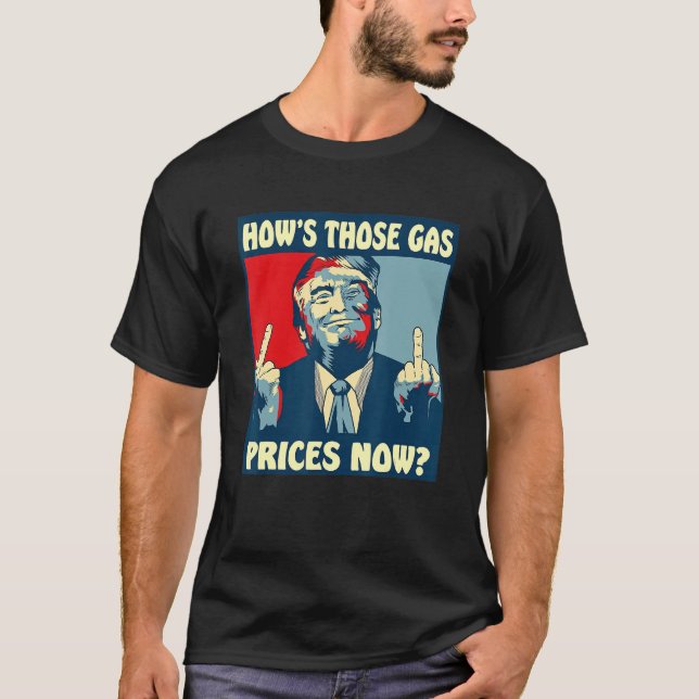 How Those Gas Prices Now Apparel T-Shirt (Front)