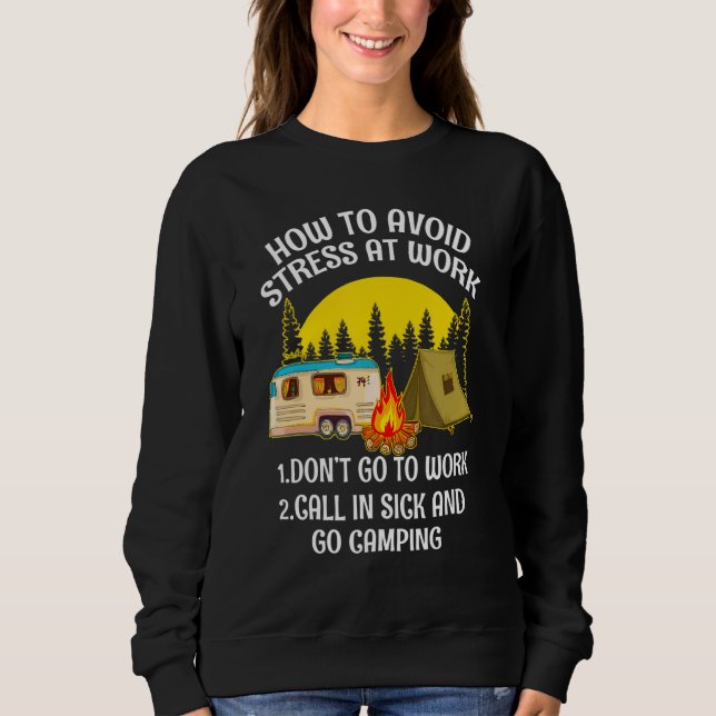 How To Avoid Stress At Work 1 Don Go To Work Sweatshirt (Front)