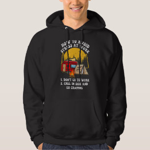 How To Avoid Stress At Work Don't Go To Work Hoodie
