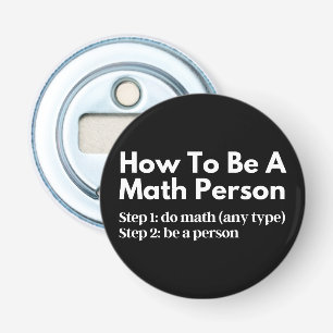 How To Be A Math Person Bottle Opener