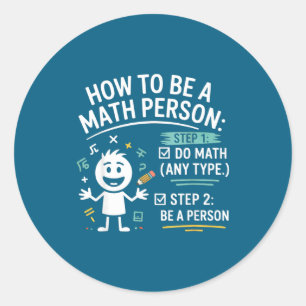 How To Be A Math Person Funny Teacher Student Pun Classic Round Sticker