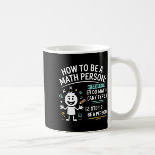 How To Be A Math Person Funny Teacher Student Pun  Coffee Mug