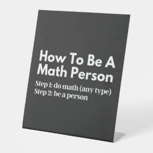 How To Be A Math Person Pedestal Sign