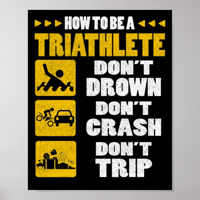 How To Be A Triathlete Don't Drown Don't Crash Poster (Front)