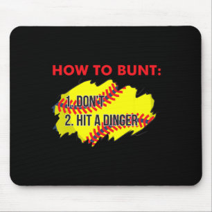 How To Bunt 1 Don't, 2 Hit A Dinger Funny Softll P Mouse Mat