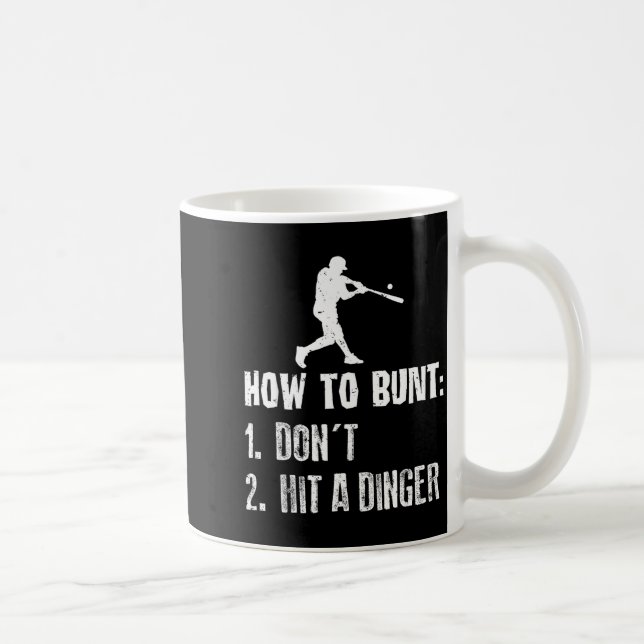 How To Bunt Don't Hit A Dinger Funny Baseball  Coffee Mug (Right)