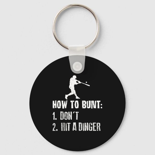 How To Bunt Don't Hit A Dinger Funny Baseball  Key Ring (Front)