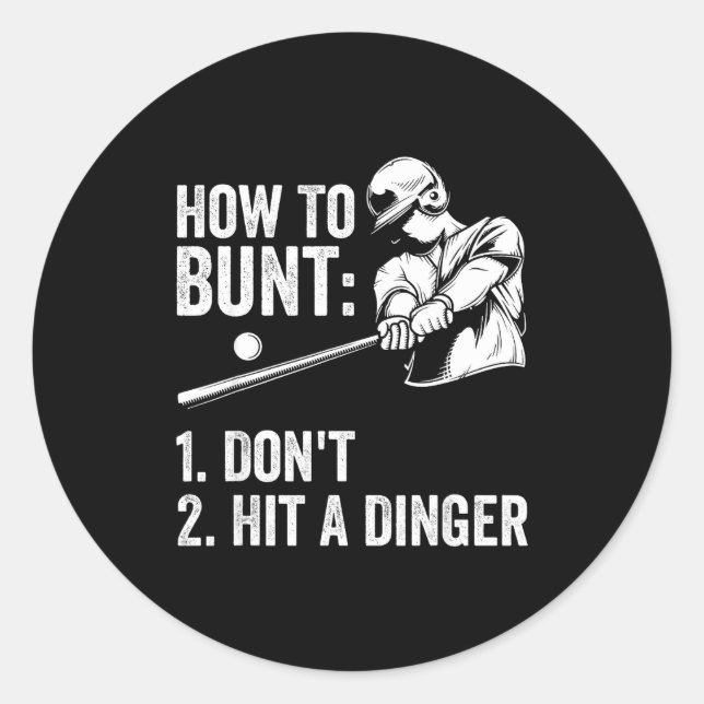 How To Bunt Don't Hit A Dinger Funny Baseball Play Classic Round Sticker (Front)