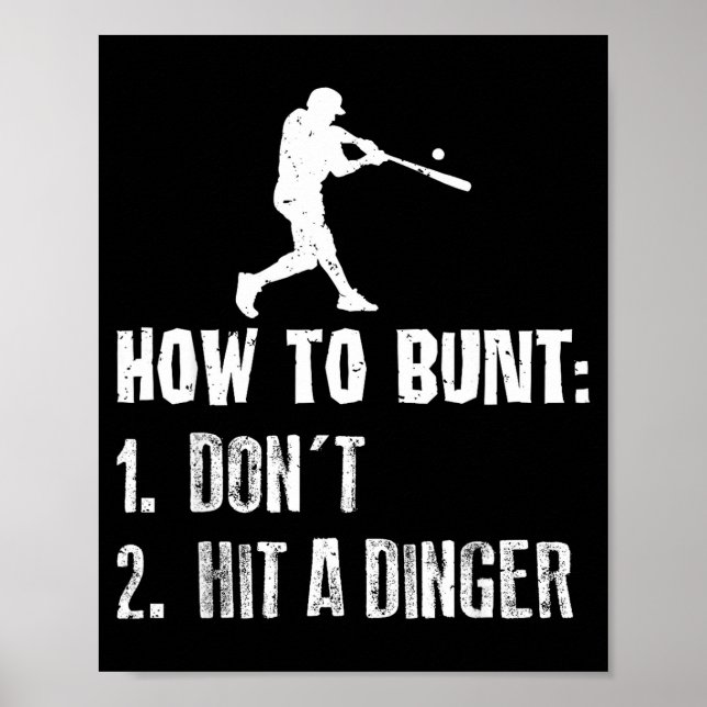 How To Bunt Don't Hit A Dinger Funny Baseball  Poster (Front)