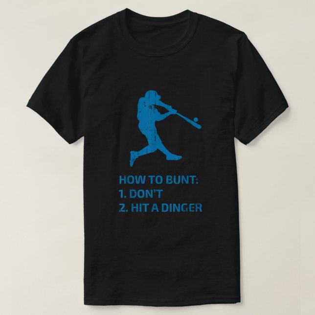 How To Bunt Dont Hit A Dinger Funny Baseball Sarca T-Shirt (Design Front)